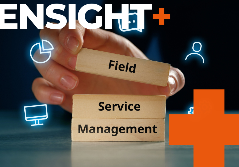 Three Must-Haves in Your Next Field Service Management Software Solution